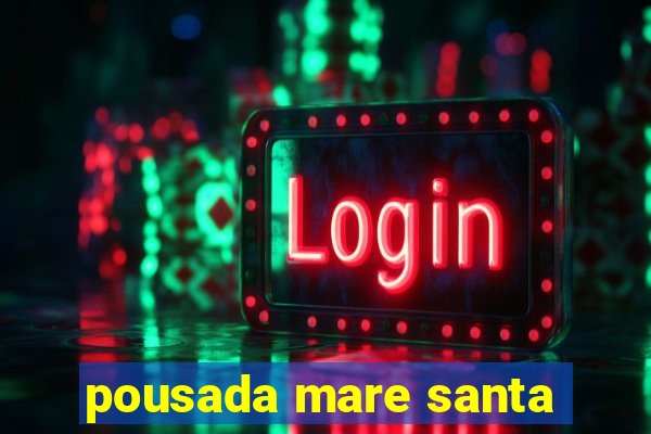 pousada mare santa